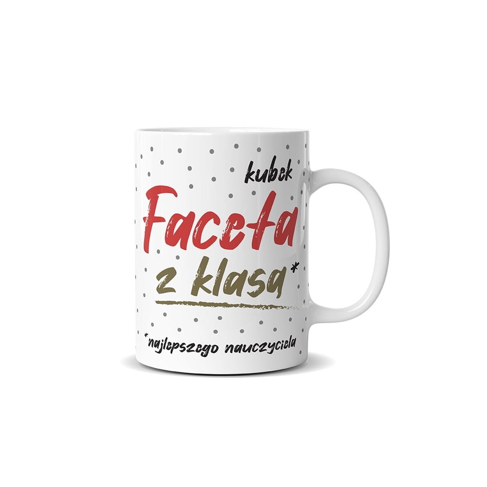 Kubek "Kubek Faceta z klasą * najlepszego nauczyciela"