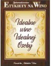 Etykiety na wino - Idealne wino Idealnej osoby