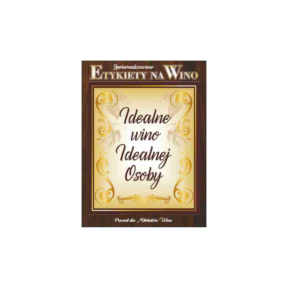 Etykiety na wino - Idealne wino Idealnej osoby